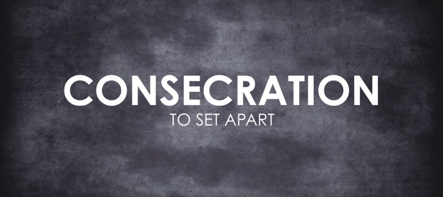 Day 1 -- Consecrate Yourselves